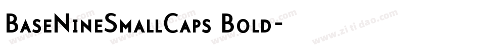BaseNineSmallCaps Bold字体转换